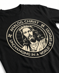 Load image into Gallery viewer, ANALOG CHRIST: Unchanging In A World of Updates