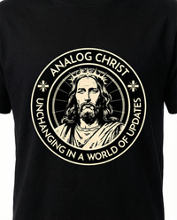 Load image into Gallery viewer, ANALOG CHRIST: Unchanging In A World of Updates