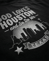 Load image into Gallery viewer, God Loves Houston and So Do We