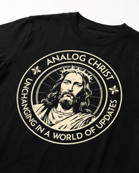 Load image into Gallery viewer, ANALOG CHRIST: Unchanging In A World of Updates