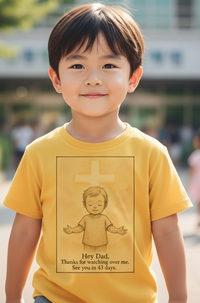 Load image into Gallery viewer, ✝️ “Hey Dad, Thanks for watching over me. See you in 43 days.”