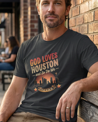 Load image into Gallery viewer, God Loves Houston and So Do We