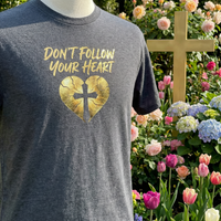 Load image into Gallery viewer, Don't Follow Your Heart - Jeremiah 17:9 Christian Tee